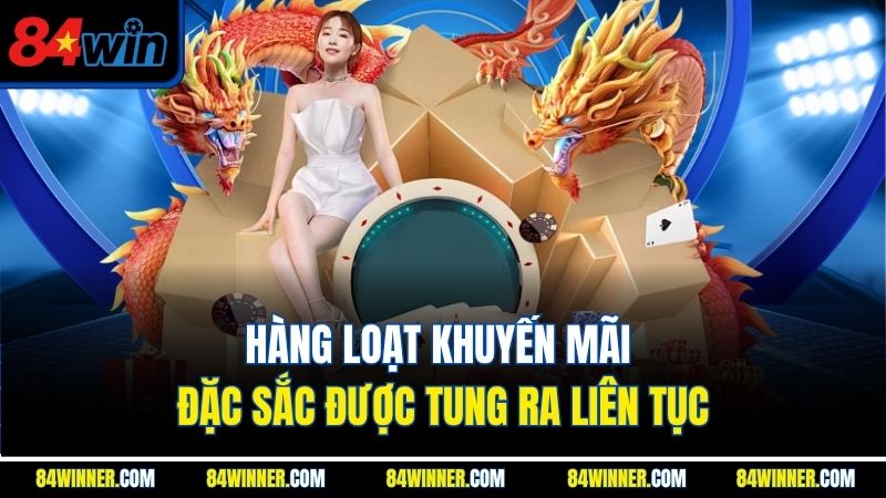 Hàng loạt khuyến mãi đặc sắc được tung ra liên tục