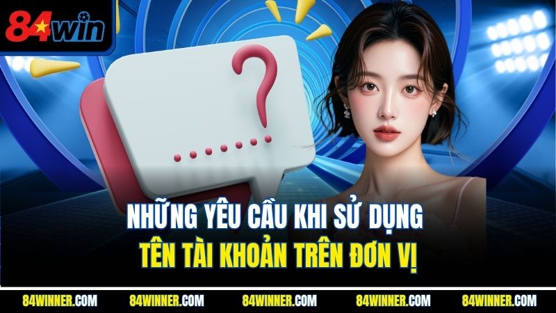 Những yêu cầu khi sử dụng tên tài khoản trên đơn vị