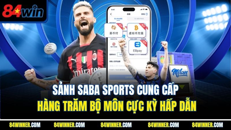 Sảnh SABA Sports cung cấp hàng trăm bộ môn cực kỳ hấp dẫn