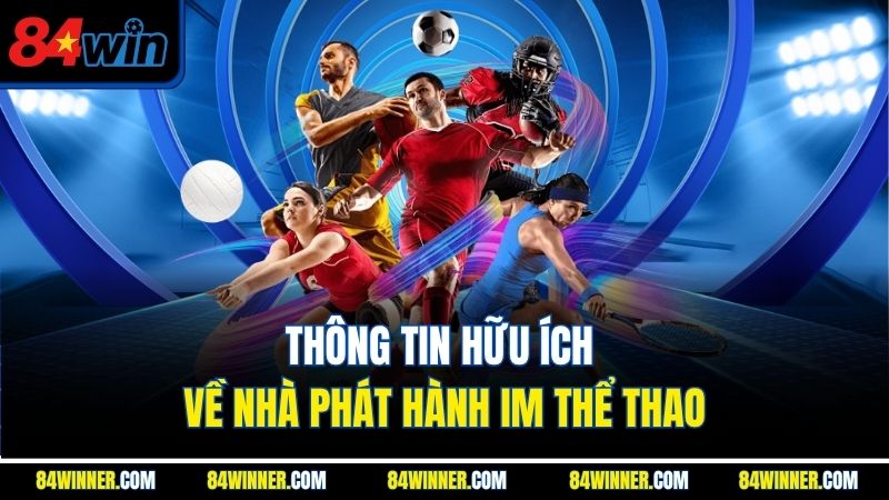 Thông tin hữu ích về nhà phát hành IM thể thao
